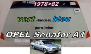 Pare-brise teinté vert +bandeau bleu OPEL SENATOR A1 - 1978/82