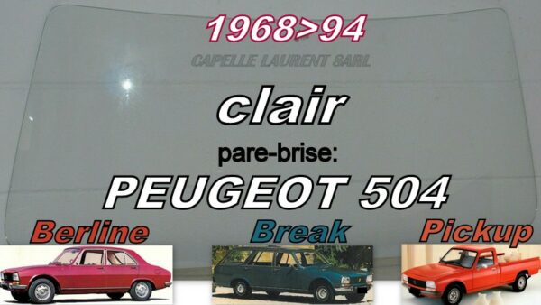Pare-brise clair PEUGEOT 504 BERLINE/BREAK/PICKUP - 1968/94