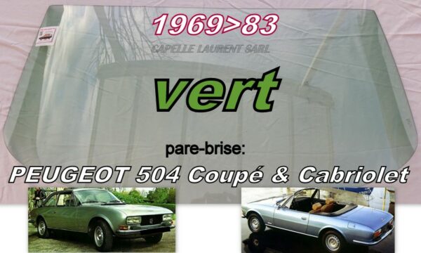 Pare-brise teinté vert PEUGEOT 504 COUPE/CABRIOLET  - 1969/83