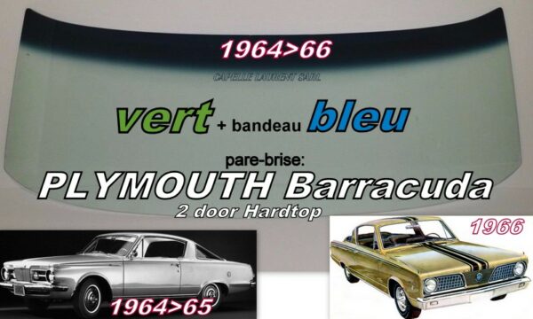 Pare-brise teinté vert +bandeau bleu PLYMOUTH BARRACUDA 2D HT - 1964/66
