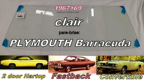 Pare-brise clair PLYMOUTH BARRACUDA 2D HT/SEDAN/CAB - 1967/69