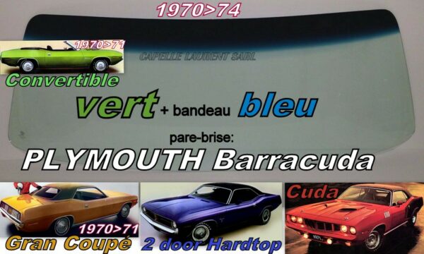 Pare-brise teinté vert +bandeau bleu PLYMOUTH BARRACUDA COUPE/CABRIOLET - 1970/74