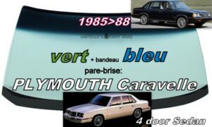 Pare-brise teinté vert +bandeau bleu PLYMOUTH CARAVELLE SEDAN - 1985/88