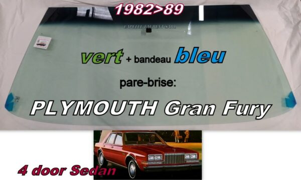 Pare-brise teinté vert +bandeau bleu PLYMOUTH GRAN FURY 4D SEDAN - 1982/89
