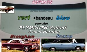 Pare-brise teinté vert +bandeau bleu PLYMOUTH VALIANT SCAMP/BROUGHAM 2D HT - 1971/76