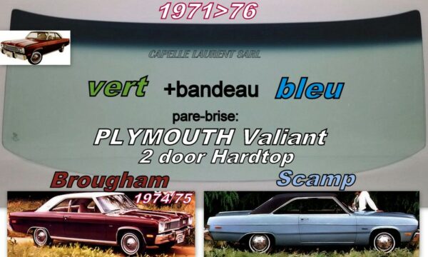 Pare-brise teinté vert +bandeau bleu PLYMOUTH VALIANT SCAMP/BROUGHAM 2D HT - 1971/76