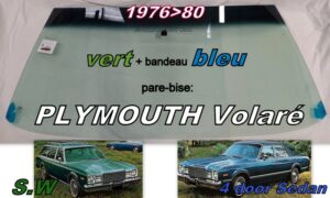 Pare-brise teinté vert +bandeau bleu PLYMOUTH VOLARE 4D SEDAN/SW 76/80
