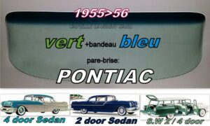 Pare-brise teinté vert +bandeau bleu PONTIAC 2/4D SEDAN/SW - 1955/56