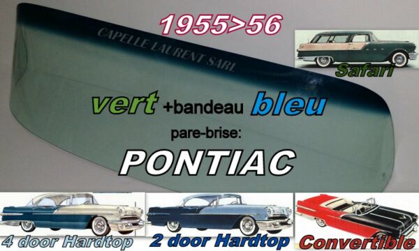 Pare-brise teinté vert +bandeau bleu PONTIAC 2/4D HARDTOP/NOMAD /CAB - 1955/56