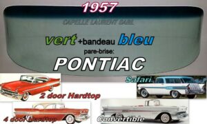Pare-brise teinté vert +bandeau bleu PONTIAC CAB/2D HARDTOP/2 D SW - 1957