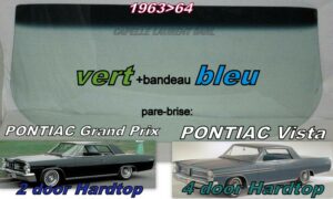 Pare-brise teinté vert +bandeau bleu PONTIAC GRAND PRIX-4D HT CATALINA/BONNEVILLE - 1963/64