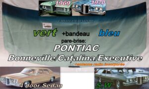 Pare-brise teinté vert +bandeau bleu PONTIAC BONNEVILLE/CATALINA/EXECUTIVE 4 D Berline/SW- 1969/70 +antenne