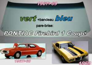 Pare-brise teinté vert +bandeau bleu PONTIAC FIREBIRD 1 COUPE - 1967/69