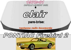 Pare-brise clair PONTIAC FIREBIRD 2 - 1970/81 +antenne