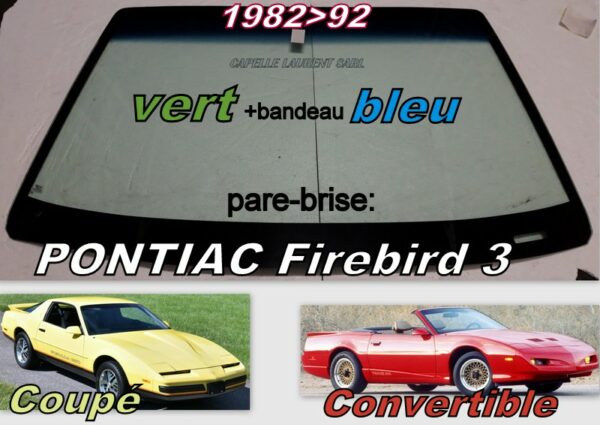 Pare-brise teinté vert +bandeau bleu PONTIAC FIREBIRD 3 COUPE/CABRIOLET -1982/92
