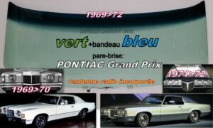 Pare-brise teinté vert +bandeau bleu PONTIAC GRAND PRIX  - 1969/72 +antenne