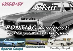 Pare-brise clair PONTIAC TEMPEST 2D Sedan/HT/Cab - 1966/67