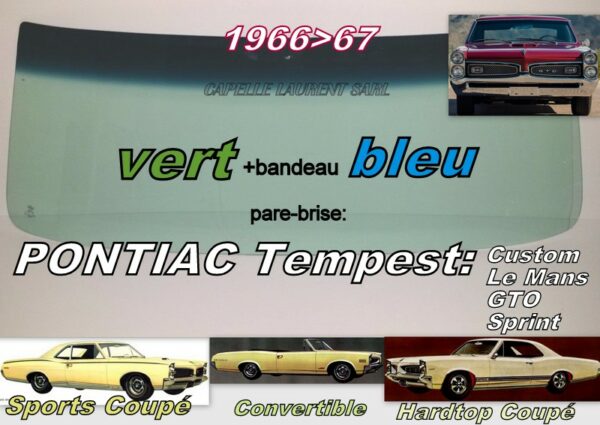 Pare-brise teinté vert +bandeau bleu PONTIAC TEMPEST 2D Sedan/HT/Cab - 1966/67