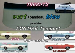 Pare-brise teinté vert +bandeau bleu PONTIAC TEMPEST Convertible - 1968/72