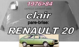 Pare-brise clair RENAULT 20 - 1976/84
