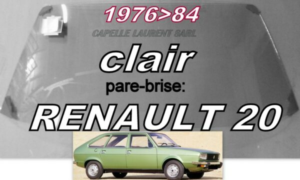 Pare-brise clair RENAULT 20 - 1976/84