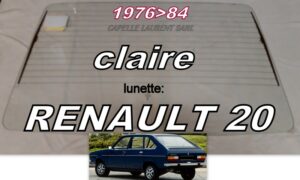 Lunette claire RENAULT 20 - 1976/84