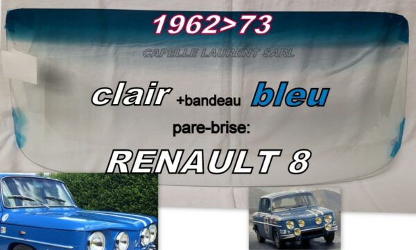 Pare-brise clair +bandeau bleu RENAULT 8 - 1962/73