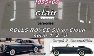 Pare-brise clair Rolls R Silver Cloud I, II, III  - 1955/66