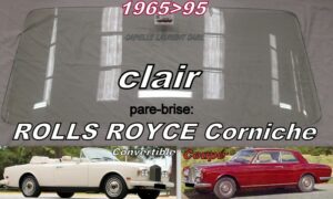Pare-brise clair ROLLS ROYCE Corniche Coupé & Cabriolet - 1965/95