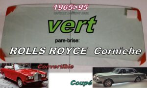 Pare-brise teinté vert ROLLS ROYCE Corniche Coupé & Cabriolet - 1965/95