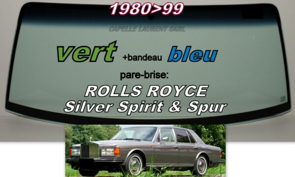 Pare-brise teinté vert+bandeau bleu ROLLS ROYCE Silver Spirit/Spur - 1980/99