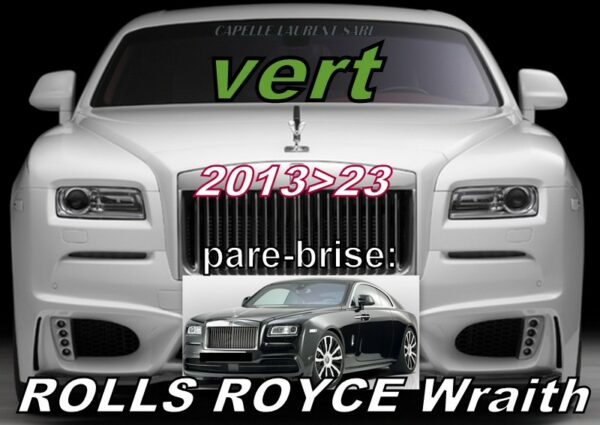 Pare-brise teinté vert ROLLS ROYCE WRAITH COUPE- 2013/23