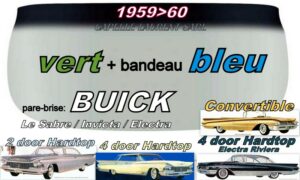 Pare-brise teinté vert +bandeau bleu BUICK LESABRE/INVICTA/ELECTRA - 2/4D HARDTOP/CABRIOLET  - 1959/60