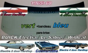 Pare-brise teinté vert +bandeau bleu BUICK ELECTRA/LESABRE/WILDCAT - 2/4D HARDTOP/CAB - 1965/68