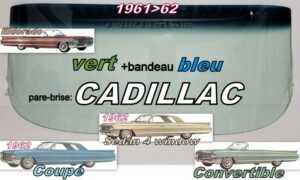Pare-brise teinté vert +bandeau bleu CADILLAC CAB- 1961/62 - 2/4D SEDAN (4 window) - 1962
