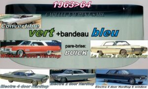 Pare-brise teinté vert +bandeau bleu BUICK LESABRE/WILDCAT/ELECTRA - 2D HARDTOP/CAB/ELECTRA - 2/4D HARDTOP - 1963/64