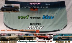 Pare-brise teinté vert +bandeau bleu BUICK CENTURY/REGAL - 4D SEDAN/SW - 1978/84