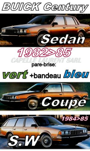 Pare-brise teinté vert +bandeau bleu BUICK CENTURY - 2/4D/SW - 1982/85