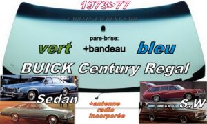 Pare-brise teinté vert +bandeau bleu BUICK CENTURY - 4D SEDAN/SW - 1973/77 +antenne radio