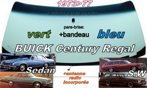 Pare-brise teinté vert +bandeau bleu BUICK CENTURY - 4D SEDAN/SW - 1973/77 +antenne radio