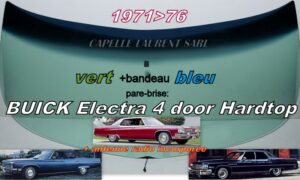 Pare-brise teinté vert +bandeau bleu BUICK ELECTRA - 4D HARDTOP - 1971/76 +antenne radio