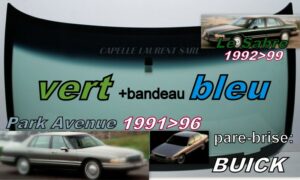 Pare-brise teinté vert +bandeau bleu BUICK PARK AVENUE 1991/96 - LE SABRE 1992/99