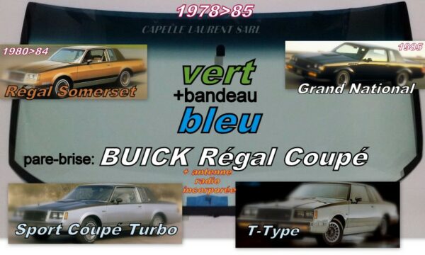 Pare-brise teinté vert +bandeau bleu BUICK REGAL - COUPE - 1978/85 +antenne radio