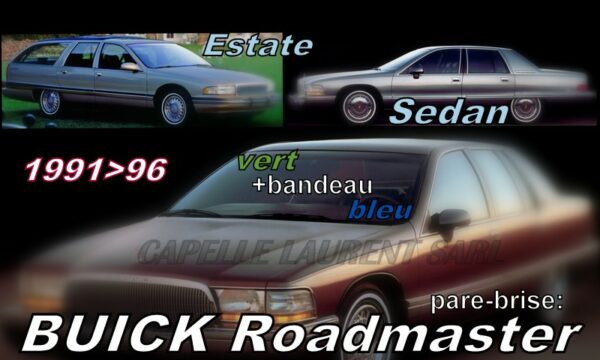 Pare-brise teinté vert +bandeau bleu BUICK ROADMASTER 4D SEDAN 1992/96  - SW 1991/96