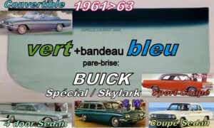 Pare-brise teinté vert +bandeau bleu BUICK SKYLARK/SPECIAL - 2/4D SEDAN - 2D HARDTOP/CAB/SW - 1961/63