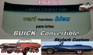 Pare-brise teinté vert +bandeau bleu BUICK SKYLARK/GS - CABRIOLET - 1968/69