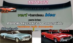 Pare-brise teinté vert +bandeau bleu BUICK SKYLARK - CABRIOLET - 1970/72 +antenne radio
