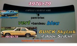 Pare-brise teinté vert +bandeau bleu BUICK SKYLARK 1976/79 -  APOLLO 1975 - 4D SEDAN +antenne radio