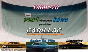 Pare-brise teinté vert +bandeau bleu CADILLAC 4D SEDAN/LIMOUSINE - 1969/70 +antenne radio