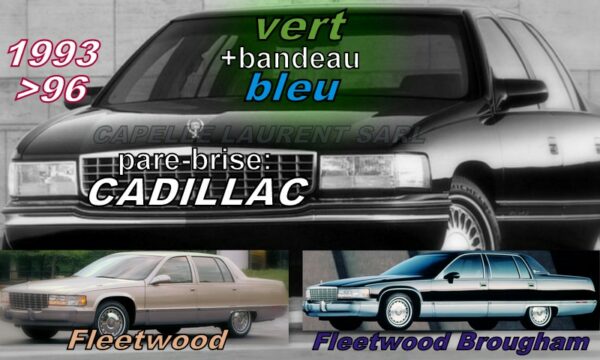 Pare-brise teinté vert +bandeau bleu CADILLAC FLEETWOOD - 1993/96